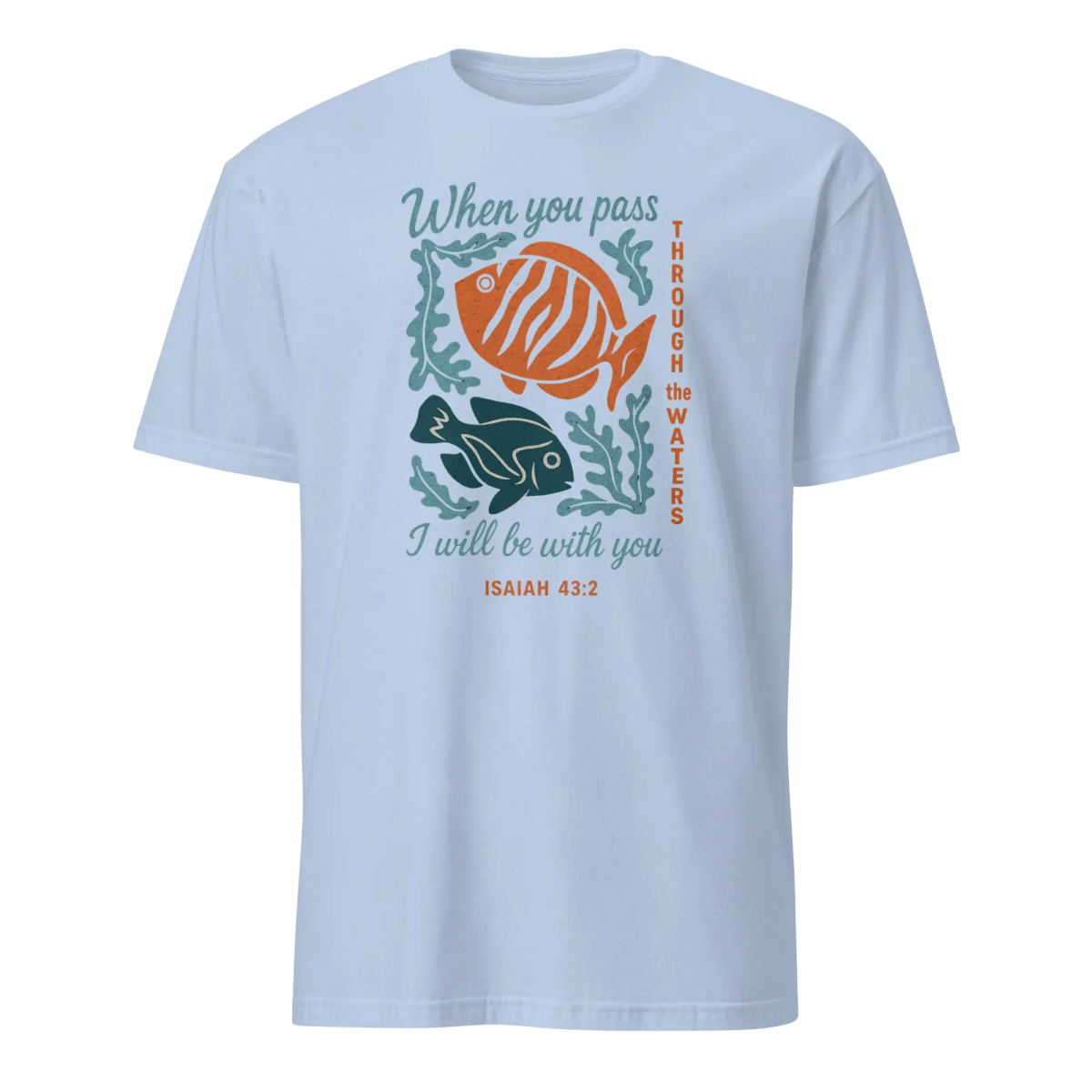When you Pass Through the Waters T-Shirt | Christian Unisex Cotton Tee - Eloise James Shop