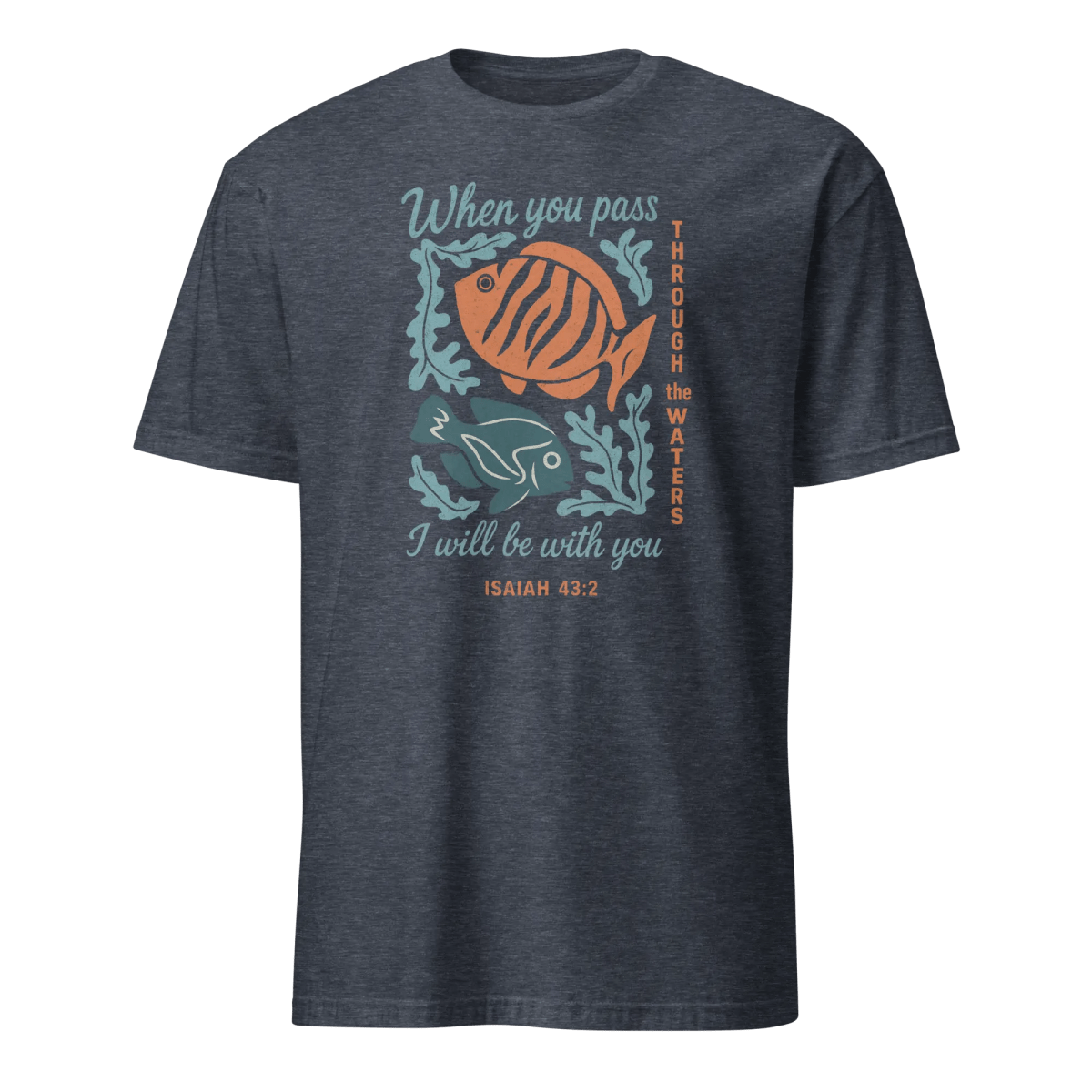 When you Pass Through the Waters T-Shirt | Christian Unisex Cotton Tee - Eloise James Shop