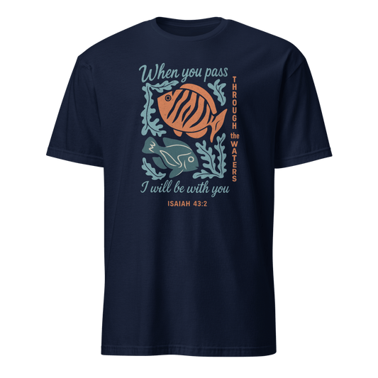 When you Pass Through the Waters T-Shirt | Christian Unisex Cotton Tee - Eloise James Shop